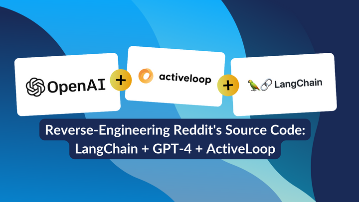 A Plain English Guide to Reverse-Engineering Reddit's Source Code with LangChain, Activeloop, and GPT-4